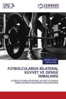 FUTBOLCULARDA BILATERAL KUVVET VE DENGE IMBALANSI