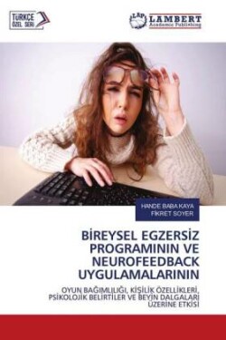 BIREYSEL EGZERSIZ PROGRAMININ VE NEUROFEEDBACK UYGULAMALARININ