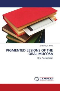 Pigmented Lesions of the Oral Mucosa