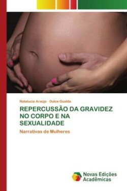 Repercussão Da Gravidez No Corpo E Na Sexualidade