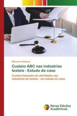 Custeio ABC nas indústrias texteis - Estudo de caso