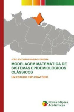 Modelagem Matemática de Sistemas Epidemiológicos Clássicos