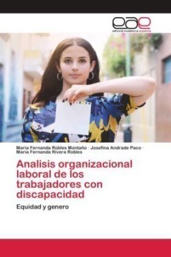 Analisis organizacional laboral de los trabajadores con discapacidad