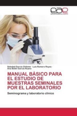 Manual Básico Para El Estudio de Muestras Seminales Por El Laboratorio