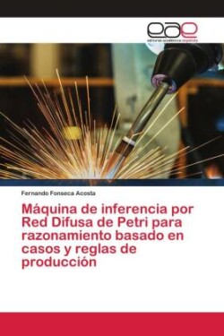 Máquina de inferencia por Red Difusa de Petri para razonamiento basado en casos y reglas de producción