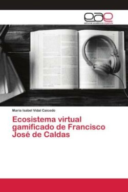 Ecosistema virtual gamificado de Francisco José de Caldas