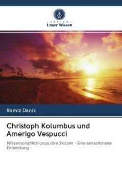 Christoph Kolumbus und Amerigo Vespucci