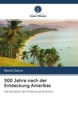 500 Jahre nach der Entdeckung Amerikas