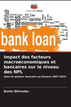 Impact des facteurs macroéconomiques et bancaires sur le niveau des NPL