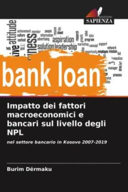 Impatto dei fattori macroeconomici e bancari sul livello degli NPL