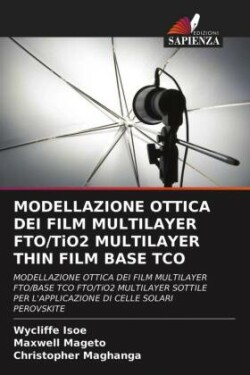 MODELLAZIONE OTTICA DEI FILM MULTILAYER FTO/TiO2 MULTILAYER THIN FILM BASE TCO