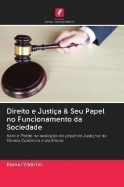 Direito e Justiça & Seu Papel no Funcionamento da Sociedade