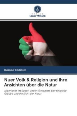 Nuer Volk & Religion und ihre Ansichten über die Natur