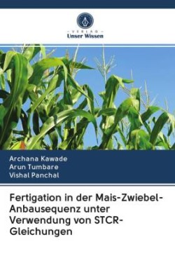 Fertigation in der Mais-Zwiebel-Anbausequenz unter Verwendung von STCR-Gleichungen