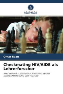 Checkmating HIV/AIDS als Lehrerforscher