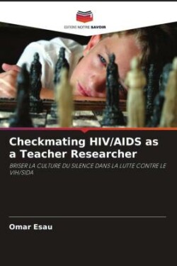 Checkmating HIV/AIDS as a Teacher Researcher