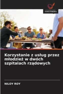 Korzystanie z uslug przez mlodzież w dw�ch szpitalach rządowych