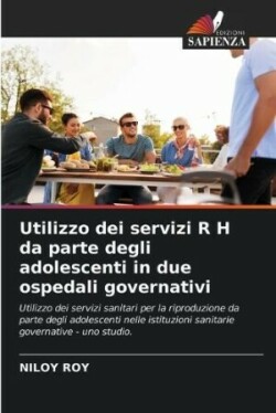 Utilizzo dei servizi R H da parte degli adolescenti in due ospedali governativi