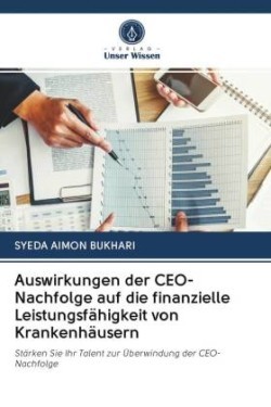 Auswirkungen der CEO-Nachfolge auf die finanzielle Leistungsfähigkeit von Krankenhäusern