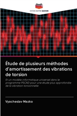 Étude de plusieurs méthodes d'amortissement des vibrations de torsion