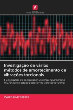 Investigação de vários métodos de amortecimento de vibrações torcionais