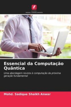 Essencial da Computação Quântica