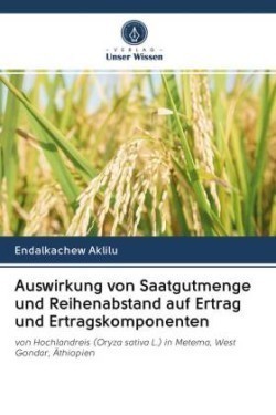 Auswirkung von Saatgutmenge und Reihenabstand auf Ertrag und Ertragskomponenten