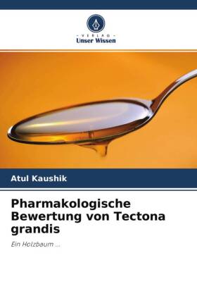 Pharmakologische Bewertung von Tectona grandis