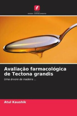 Avaliação farmacológica de Tectona grandis