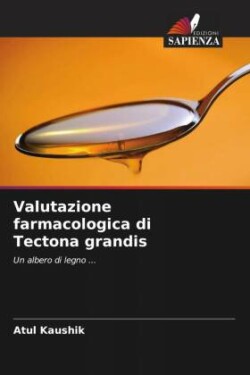 Valutazione farmacologica di Tectona grandis