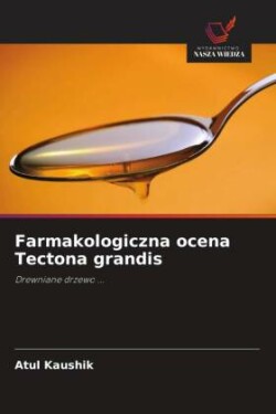 Farmakologiczna ocena Tectona grandis