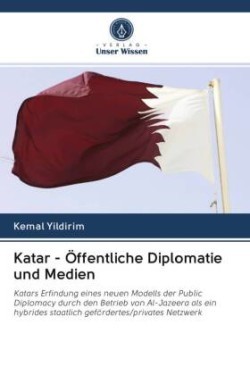 Katar - Öffentliche Diplomatie und Medien