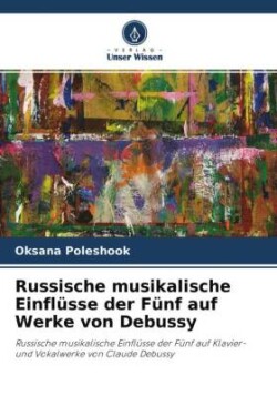 Russische musikalische Einflüsse der Fünf auf Werke von Debussy