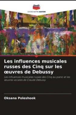 Les influences musicales russes des Cinq sur les oeuvres de Debussy