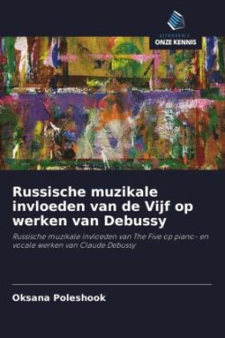 Russische muzikale invloeden van de Vijf op werken van Debussy