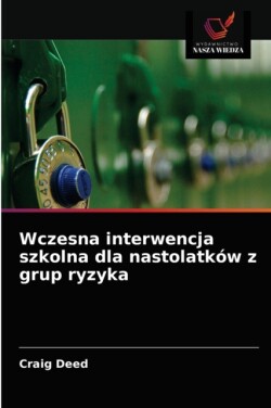 Wczesna interwencja szkolna dla nastolatków z grup ryzyka