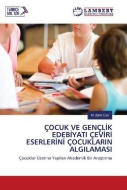 ÇOCUK VE GENÇLIK EDEBIYATI ÇEVIRI ESERLERINI ÇOCUKLARIN ALGILAMASI