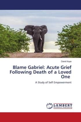 Blame Gabriel: Acute Grief Following Death of a Loved One