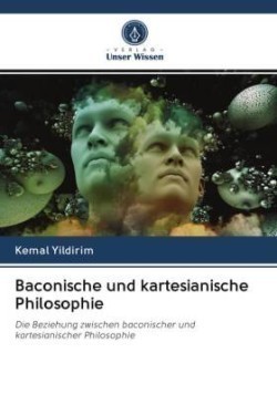 Baconische und kartesianische Philosophie