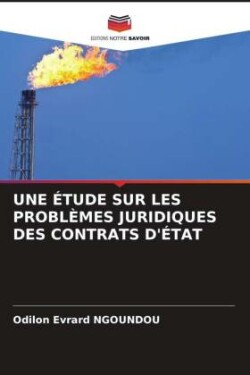 Étude Sur Les Problèmes Juridiques Des Contrats d'État