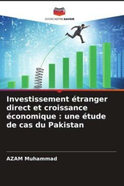 Investissement étranger direct et croissance économique : une étude de cas du Pakistan