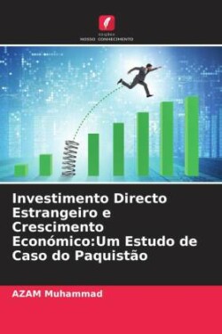 Investimento Directo Estrangeiro e Crescimento Económico:Um Estudo de Caso do Paquistão