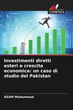 Investimenti diretti esteri e crescita economica: un caso di studio del Pakistan