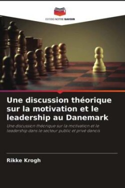 discussion théorique sur la motivation et le leadership au Danemark