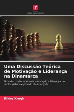 Uma Discussão Teórica de Motivação e Liderança na Dinamarca