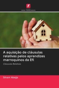 A aquisição de cláusulas relativas pelos aprendizes marroquinos da Efl