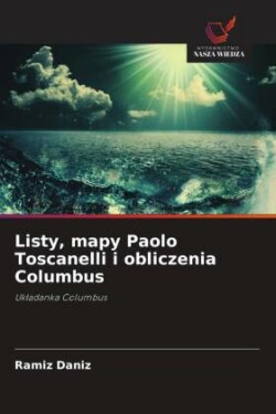 Listy, mapy Paolo Toscanelli i obliczenia Columbus