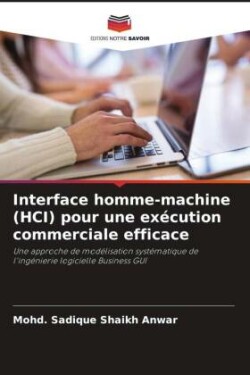 Interface homme-machine (HCI) pour une exécution commerciale efficace
