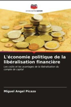 L'économie politique de la libéralisation financière