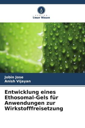 Entwicklung eines Ethosomal-Gels für Anwendungen zur Wirkstofffreisetzung